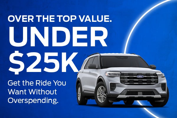 Under $25K. Over the Top Value.