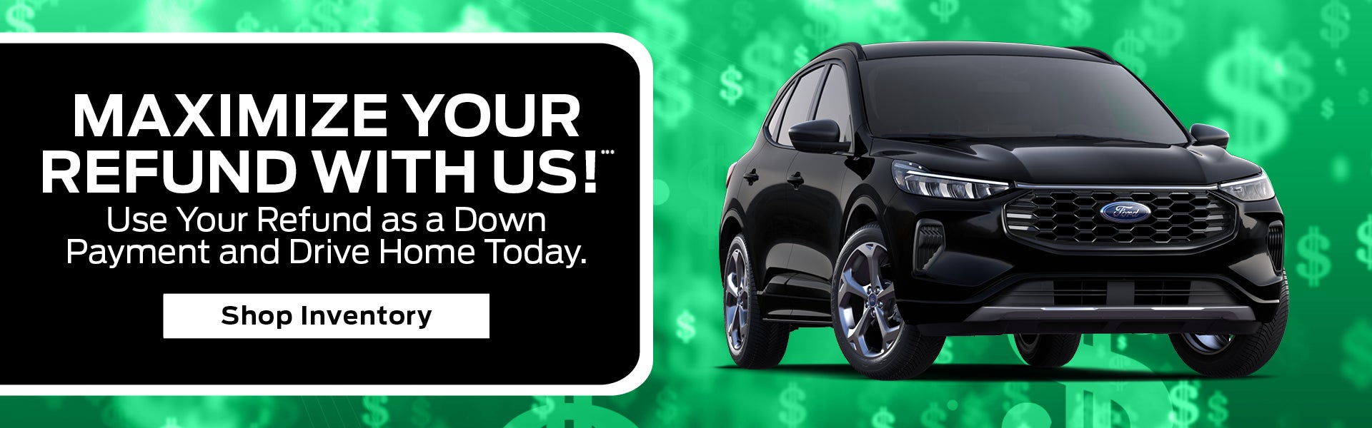 Maximize Your Refund with Us!***