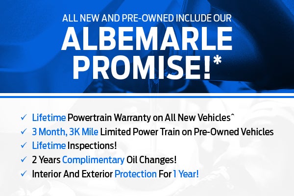All New and Pre-Owned Include Our Albemarle Promise!*