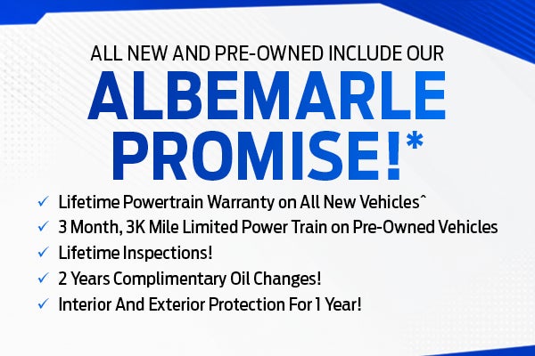 All New and Pre-Owned Include Our Albemarle Promise!*